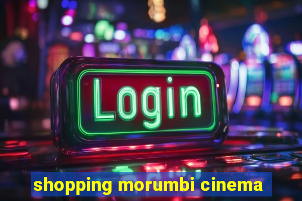shopping morumbi cinema